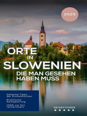 cover image of Orte in Slowenien, die man gesehen haben muss. Reiseführer (2025)